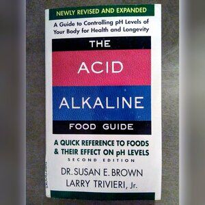 The Acid Alkaline Food Guide : A Quick Reference to Foods and Their Effect on...